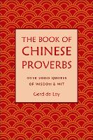 Book Cover for The Book Of Chinese Proverbs by Gerd De Ley