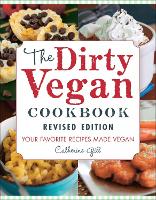 Book Cover for The Dirty Vegan Cookbook, Revised Edition by Catherine Gill