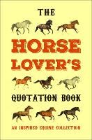 Book Cover for The Horse Lover's Quotation Book by Jackie Corley
