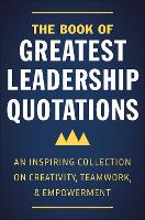 Book Cover for The Book Of Greatest Leadership Quotations by Jackie Corley