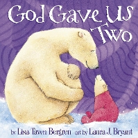 Book Cover for God Gave Us Two by Lisa Tawn Bergren