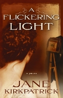 Book Cover for A Flickering Light by Jane Kirkpatrick