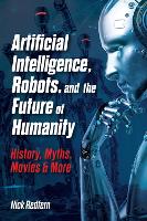 Book Cover for Artificial Intelligence, Robots, and the Future of Humanity by Nick Redfern