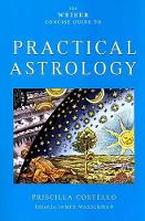 Book Cover for Weiser Concise Guide to Practical Astrology by Priscilla (Priscilla Costello) Costello