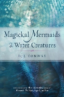 Book Cover for Magickal Mermaids and Water Creatures by D. J. (D. J. Conway) Conway, Skye (Skye Alexander) Alexander