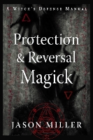 Book Cover for Protection and Reversal Magick (Revised and Updated Edition) by Jason Miller