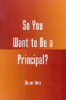 Book Cover for So You Want to be a Principal? by William Hayes