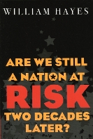 Book Cover for Are We Still a Nation at Risk Two Decades Later? by William Hayes