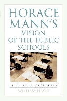 Book Cover for Horace Mann's Vision of the Public Schools by William Hayes