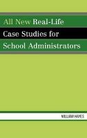 Book Cover for All New Real-Life Case Studies for School Administrators by William Hayes