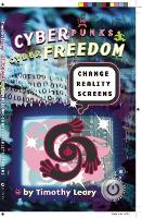 Book Cover for Cyberpunks Cyberfreedom: Change Reality Screens by Timothy Leary