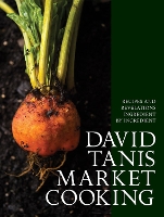 Book Cover for David Tanis Market Cooking by David Tanis