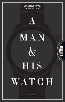 Book Cover for A Man & His Watch by Matt Hranek