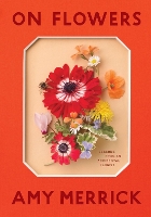 Book Cover for On Flowers by Amy Merrick