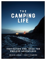 Book Cover for The Camping Life by Brendan Leonard, Forest Woodward