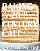 Book Cover for Baking at the 20th Century Cafe by Michelle Polzine