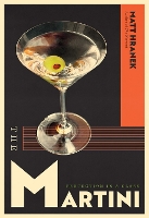 Book Cover for The Martini by Matt Hranek