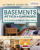 Book Cover for Ultimate Guide to Basements, Attics & Garages, 3rd Revised Edition by Editors of Creative Homeowner