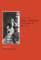 Book Cover for European Music and Musicians in New York City, 1840-1900 by Professor John Royalty Account Graziano