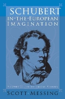 Book Cover for Schubert in the European Imagination, Volume 2 by Professor Scott Author Messing