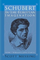 Book Cover for Schubert in the European Imagination, Volume 1 by Professor Scott Author Messing