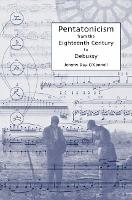 Book Cover for Pentatonicism from the Eighteenth Century to Debussy by Jeremy Customer DayOConnell