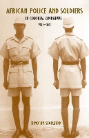 Book Cover for African Police and Soldiers in Colonial Zimbabwe, 1923-80 by Professor Timothy Royalty Account Stapleton