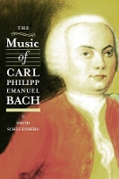 Book Cover for The Music of Carl Philipp Emanuel Bach by Professor David Customer Schulenberg