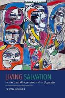 Book Cover for Living Salvation in the East African Revival in Uganda by Jason Author Bruner