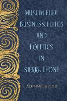 Book Cover for Muslim Fula Business Elites and Politics in Sierra Leone by Alusine Royalty Account Jalloh