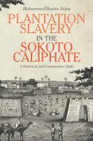 Book Cover for Plantation Slavery in the Sokoto Caliphate by Mohammed Bashir Author Salau