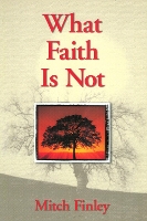 Book Cover for What Faith Is Not by Mitch Finley