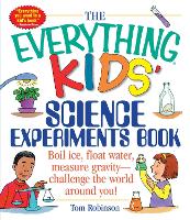 Book Cover for The Everything Kids' Science Experiments Book by Tom Robinson