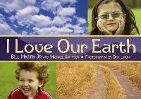 Book Cover for I Love Our Earth by Bill, Jr. Martin, Michael Sampson, Dan Lipow