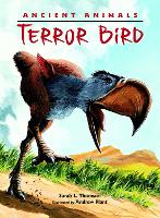 Book Cover for Ancient Animals: Terror Bird by Sarah L. Thomson