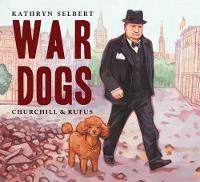 Book Cover for War Dogs by Kathryn Selbert