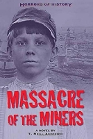 Book Cover for Horrors of History: Massacre of the Miners by T. Neill Anderson