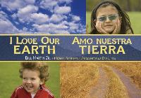 Book Cover for I Love Our Earth / Amo nuestra Tierra by Bill, Jr. Martin, Michael Sampson, Dan Lipow