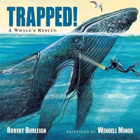 Book Cover for Trapped! A Whale's Rescue by Robert Burleigh