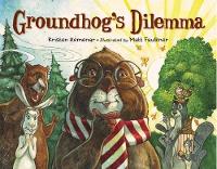 Book Cover for Groundhog's Dilemma by Kristen Remenar