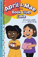 Book Cover for April & Mae and the Book Club Cake by Megan Dowd Lambert, Briana Dengoue