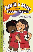 Book Cover for April & Mae and the Soccer Match by Megan Dowd Lambert, Briana Dengoue