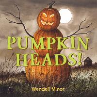 Book Cover for Pumpkin Heads by Wendell Minor