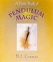 Book Cover for A Little Book of Pendulum Magic by D.J. Conway