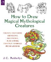 Book Cover for How to Draw Magical Mythological Creatures by J.C. Amberlyn