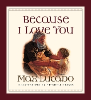 Book Cover for Because I Love You by Max Lucado, Mitchell Heinze