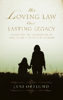 Book Cover for His Loving Law, Our Lasting Legacy by Jani Ortlund