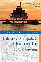 Book Cover for Explorer's Guide Baltimore, Annapolis & The Chesapeake Bay: A Great Destination by Allison Blake