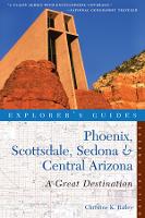 Book Cover for Explorer's Guide Phoenix, Scottsdale, Sedona & Central Arizona: A Great Destination by Christine Bailey