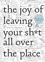 Book Cover for The Joy of Leaving Your Sh*t All Over the Place by Jennifer McCartney